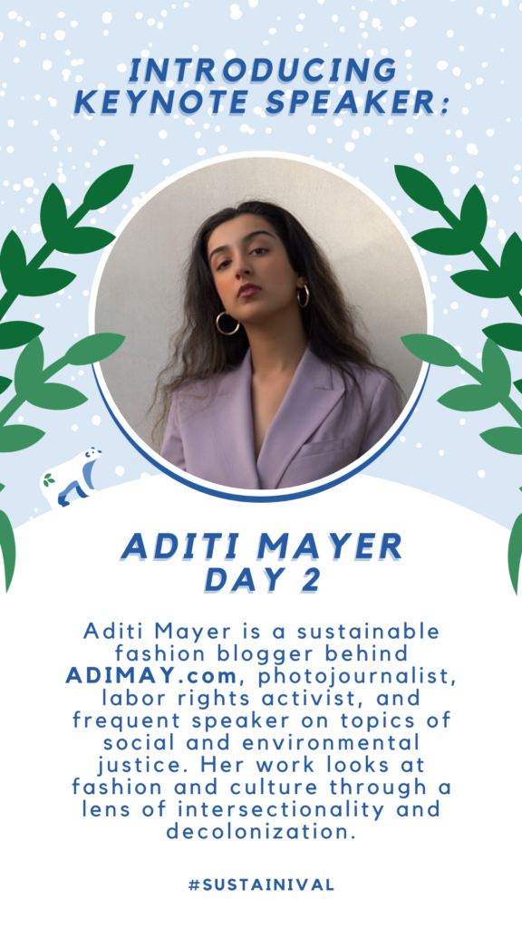 introducing keynote speaker: ADITI MAYER: Aditi Mayer is a sustainable fashion blogger behind ADIMAY.com, photojournalist, labor rights activist, and frequent speaker on topics of social and environmental justice. Her work looks at fashion and culture through a lens of intersectionality and decolonization.